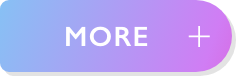 MORE +